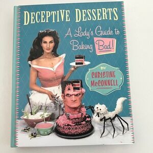 Deceptive Desserts A Ladys Guide to Baking Bad Christine McConnell Cookbook 2016